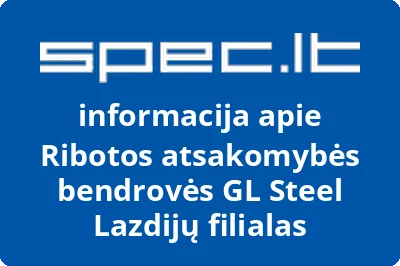 Ribotos atsakomybės bendrovės GL Steel Lazdijų filialas
