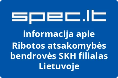 Ribotos atsakomybės bendrovės SKH filialas Lietuvoje | spec.lt