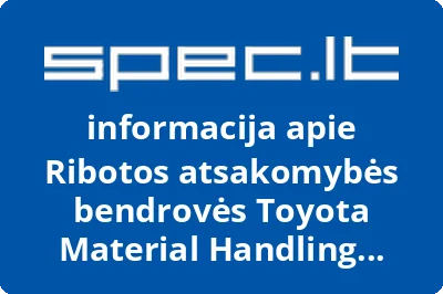 Ribotos atsakomybės bendrovės Toyota Material Handling Baltic Lietuvos filialas