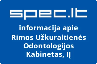 Rimos Užkuraitienės Odontologijos Kabinetas, IĮ