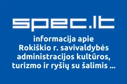 Rokiškio r. savivaldybės administracijos kultūros, turizmo ir ryšių su šalimis skyrius | spec.lt