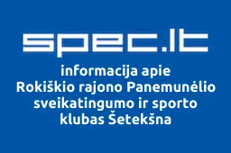 Rokiškio rajono Panemunėlio sveikatingumo ir sporto klubas Šetekšna | spec.lt
