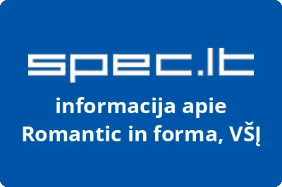 Romantic in forma, VŠĮ