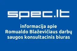 Romualdo Blaževičiaus darbų saugos konsultacinis biuras | spec.lt