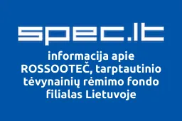 ROSSOOTEČ, tarptautinio tėvynainių rėmimo fondo filialas Lietuvoje | spec.lt