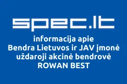Bendra Lietuvos ir JAV įmonė uždaroji akcinė bendrovė ROWAN BEST | spec.lt