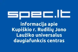 Kupiškio r. Rudilių Jono Laužiko universalus daugiafunkcis centras | spec.lt