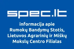 Rumokų Bandymų Stotis, Lietuvos Agrarinių ir Miškų Mokslų Centro Filialas