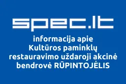 Kultūros paminklų restauravimo uždaroji akcinė bendrovė RŪPINTOJĖLIS | spec.lt