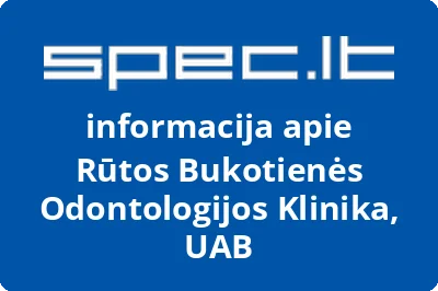 RŪTOS BUKOTIENĖS ODONTOLOGIJOS KLINIKA, UAB