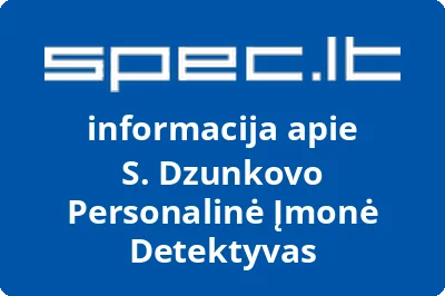 S. Dzunkovo personalinė įmonė DETEKTYVAS