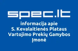 S. Kevalaitienės Plataus Vartojimo Prekių Gamybos Įmonė iliustracija