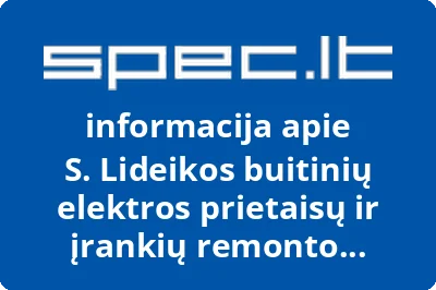 S. Lideikos buitinių elektros prietaisų ir įrankių remonto dirbtuvė