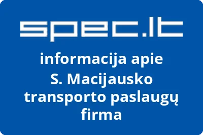 S. Macijausko transporto paslaugų firma