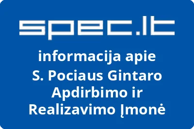S. Pociaus Gintaro Apdirbimo ir Realizavimo Įmonė