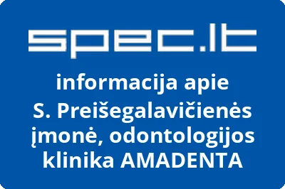 S. Preišegalavičienės įmonė, odontologijos klinika AMADENTA