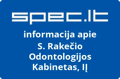 S. Rakečio Odontologijos Kabinetas, IĮ
