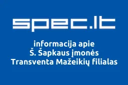 Š. Šapkaus įmonės Transventa Mažeikių filialas | spec.lt