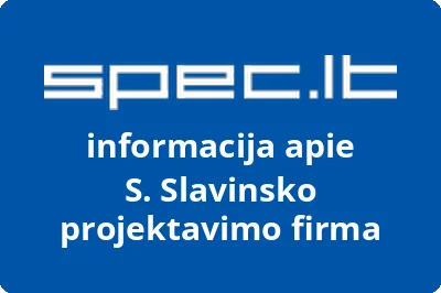 S. Slavinsko projektavimo firma