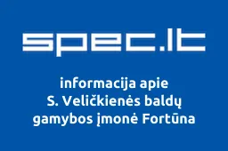 S. Veličkienės baldų gamybos įmonė Fortūna