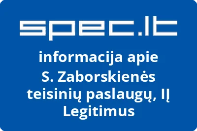 S. Zaborskienės teisinių paslaugų, IĮ Legitimus