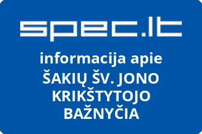 ŠAKIŲ ŠV. JONO KRIKŠTYTOJO BAŽNYČIA