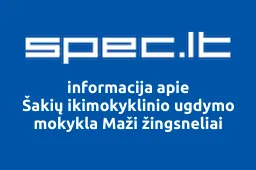 Šakių ikimokyklinio ugdymo mokykla Maži žingsneliai | spec.lt