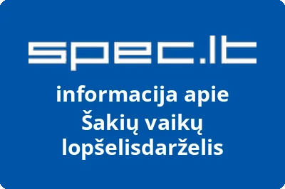 Šakių ikimokyklinio ugdymo mokykla Maži žingsneliai | spec.lt