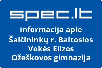 Šalčininkų r. Baltosios Vokės Elizos Ožeškovos gimnazija