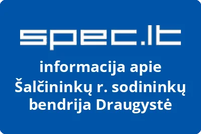 Šalčininkų r. sodininkų bendrija Draugystė | spec.lt