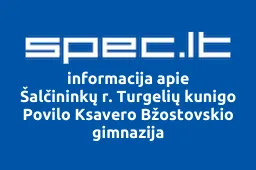 Šalčininkų r. Turgelių Povilo Ksavero Bžostovskio gimnazija | spec.lt