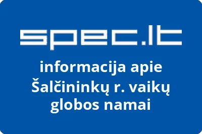Šalčininkų r. vaikų globos namai