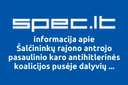 Šalčininkų rajono antrojo pasaulinio karo antihitlerinės koalicijos pusėje dalyvių organizacija | spec.lt