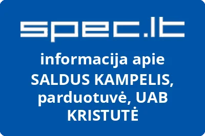 SALDUS KAMPELIS, parduotuvė, UAB KRISTUTĖ