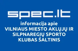 VILNIAUS MIESTO AKLŲJŲ IR SILPNAREGIŲ SPORTO KLUBAS ŠALTINIS | spec.lt