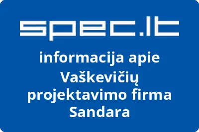 Vaškevičių projektavimo firma Sandara