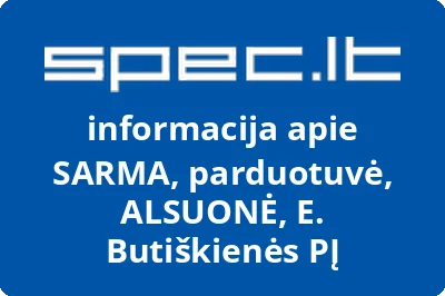 SARMA, parduotuvė, ALSUONĖ, E. Butiškienės PĮ