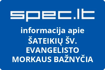 ŠATEIKIŲ ŠV. EVANGELISTO MORKAUS BAŽNYČIA