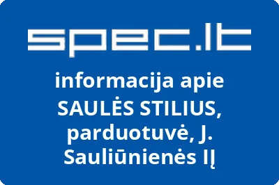 SAULĖS STILIUS, parduotuvė, J. Sauliūnienės, IĮ