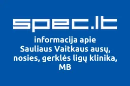 Sauliaus Vaitkaus ausų, nosies, gerklės ligų klinika, MB | spec.lt