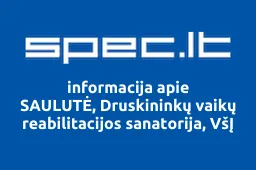 SAULUTĖ, Druskininkų vaikų reabilitacijos sanatorija, VšĮ | spec.lt