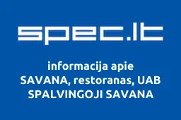 SAVANA, restoranas, UAB SPALVINGOJI SAVANA
