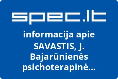SAVASTIS, J. Bajarūnienės psichoterapinė pagalba