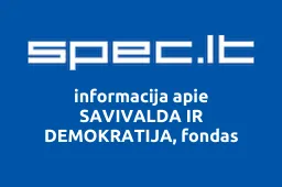 SAVIVALDA IR DEMOKRATIJA, fondas | spec.lt