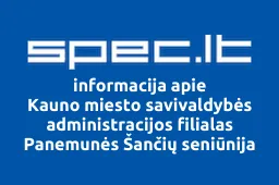 Kauno miesto savivaldybės administracijos filialas Panemunės Šančių seniūnija | spec.lt