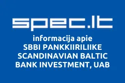 SBBI PANKKIIRILIIKE SCANDINAVIAN BALTIC BANK INVESTMENT, UAB | spec.lt