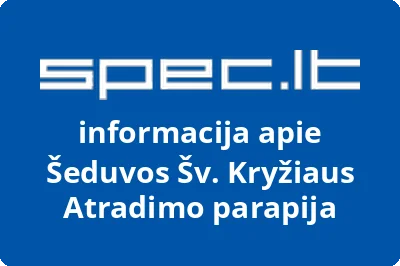 Šeduvos Šv. Kryžiaus Atradimo parapija