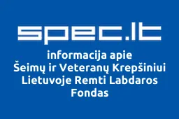 Šeimų ir Veteranų Krepšiniui Lietuvoje Remti Labdaros Fondas iliustracija