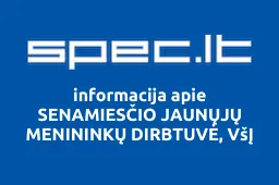 SENAMIESČIO JAUNŲJŲ MENININKŲ DIRBTUVĖ, VšĮ | spec.lt