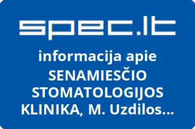 SENAMIESČIO STOMATOLOGIJOS KLINIKA, M. Uzdilos firma